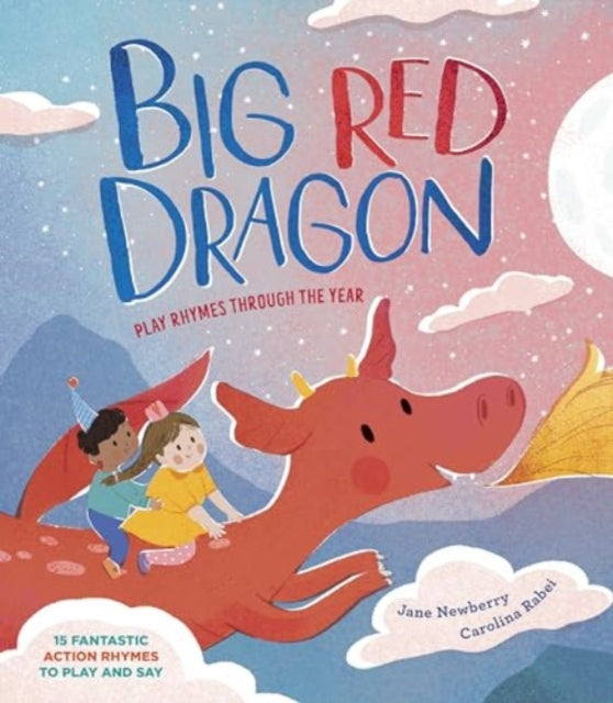 Big Red Dragon: Play-Rhymes Through the Year