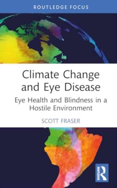 Climate Change and Eye Disease: Eye Health and Blindness in a Hostile Environment