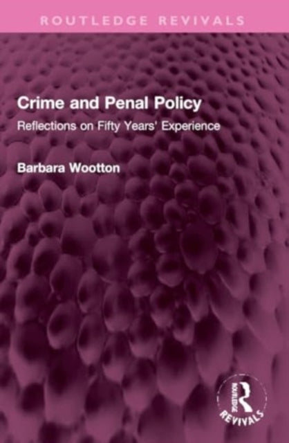 Crime and Penal Policy: Reflections on Fifty Years' Experience