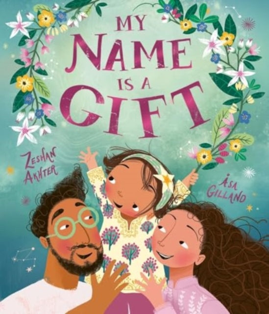 My Name is a Gift: A heartfelt celebration of the names we're given