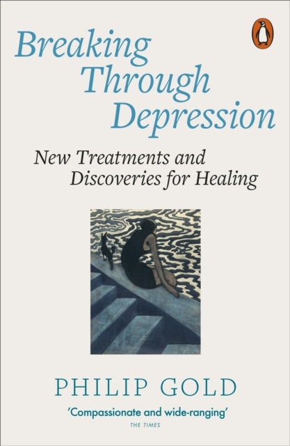 Breaking Through Depression: New Treatments and Discoveries for Healing