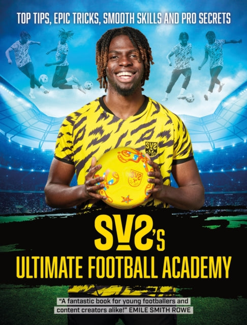 SV2's Ultimate Football Academy: Top tips, epic tricks, smooth skills and pro secrets