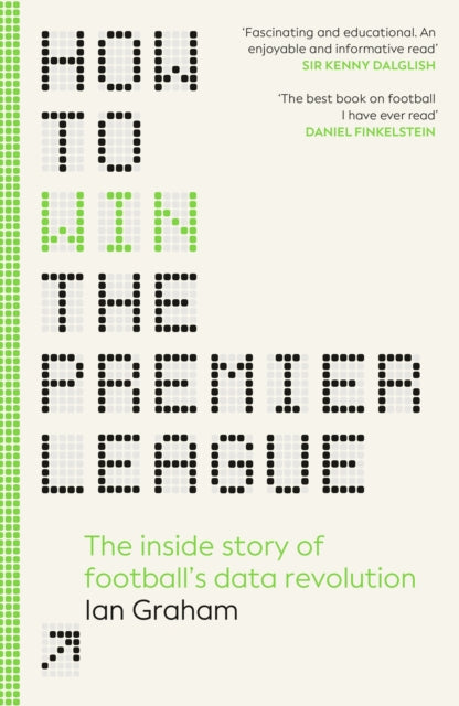 How to Win the Premier League: The Inside Story of Football’s Data Revolution