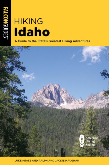 Hiking Idaho: A Guide to the State's Greatest Hiking Adventures