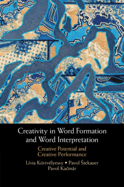 Creativity in Word Formation and Word Interpretation: Creative Potential and Creative Performance