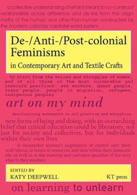 De-/Anti-/Post-colonial Feminisms in Contemporary Art and Textile Crafts