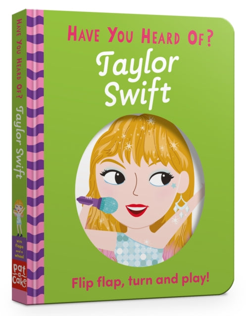 Have You Heard Of?: Taylor Swift: Flip Flap, Turn and Play!