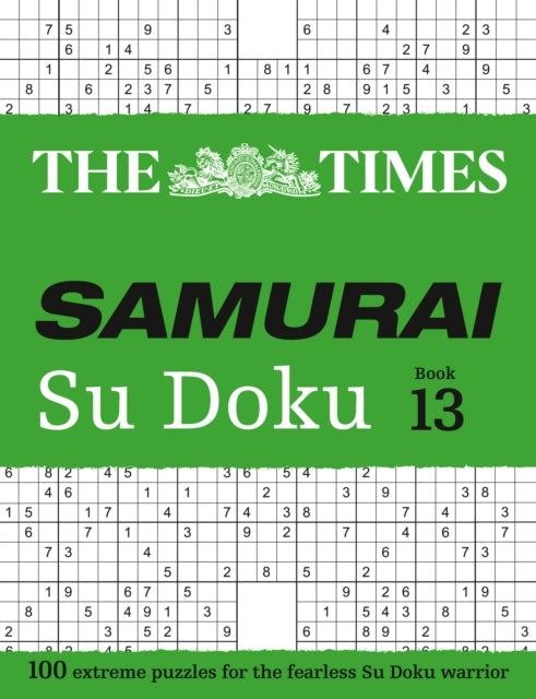 The Times Samurai Su Doku 13: 100 Extreme Puzzles for the Fearless Su Doku Warrior