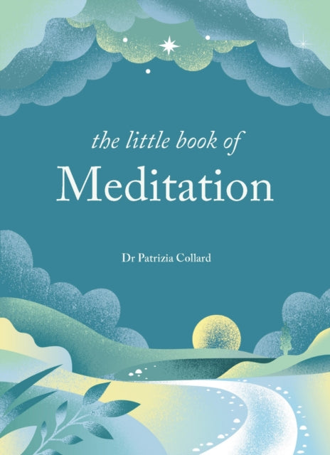 The Little Book of Meditation: 10 minutes a day to more relaxation, energy and creativity