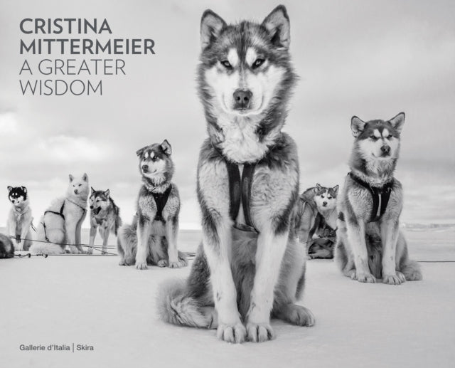 Cristina Mittermeier: A Greater Wisdom: in collaboration with National Geographic