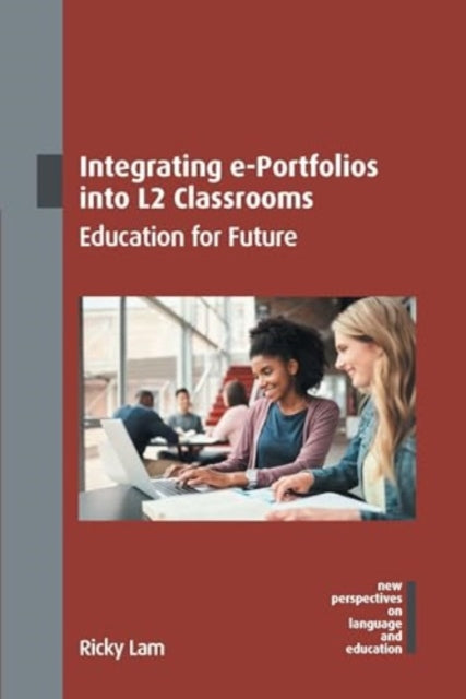 Integrating e-Portfolios into L2 Classrooms: Education for Future