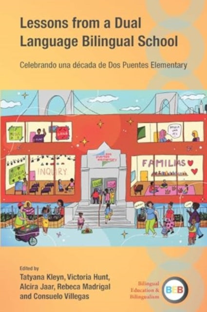 Lessons from a Dual Language Bilingual School: Celebrando una decada de Dos Puentes Elementary