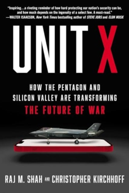 Unit X: How the Pentagon and Silicon Valley Are Transforming the Future of War