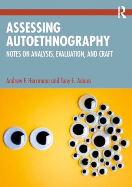 Assessing Autoethnography: Notes on Analysis, Evaluation, and Craft