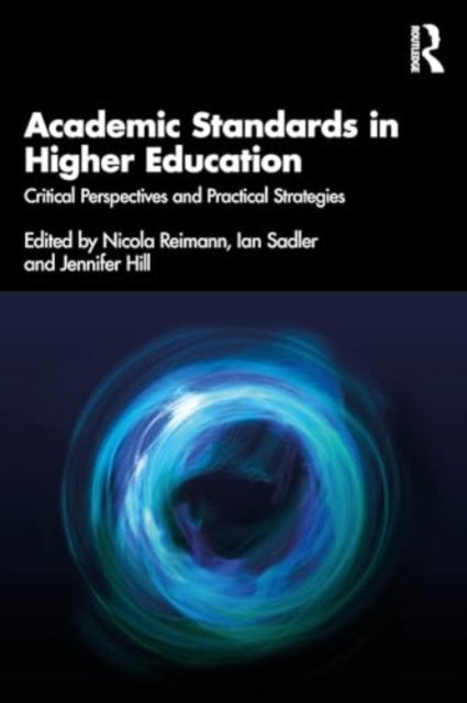 Academic Standards in Higher Education: Critical Perspectives and Practical Strategies