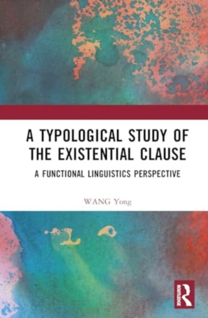 A Typological Study of the Existential Clause: A Functional Linguistics Perspective