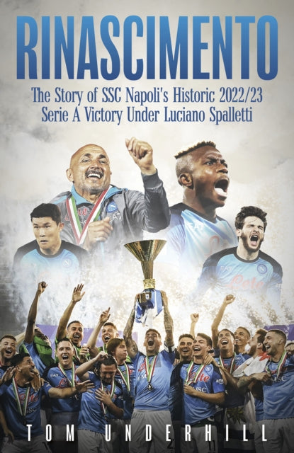 Rinascimento: The story of SSC Napoli's historic 2022/23 Serie A victory under Luciano Spalletti