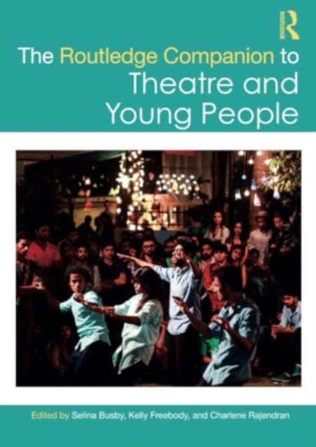 The Routledge Companion to Theatre and Young People