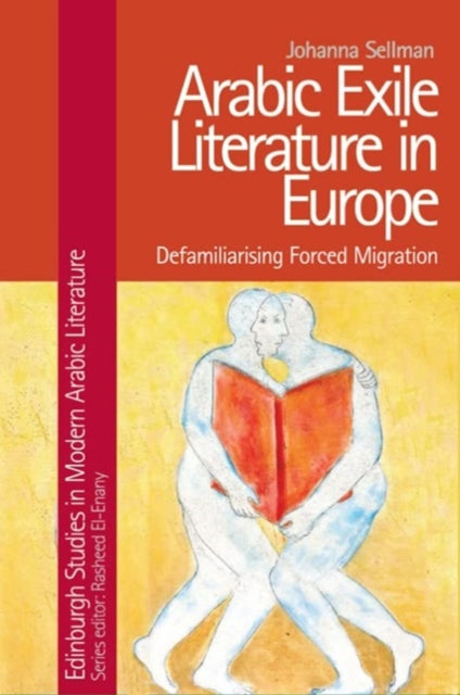 Arabic Exile Literature in Europe: Forced Migration and Speculative Fiction