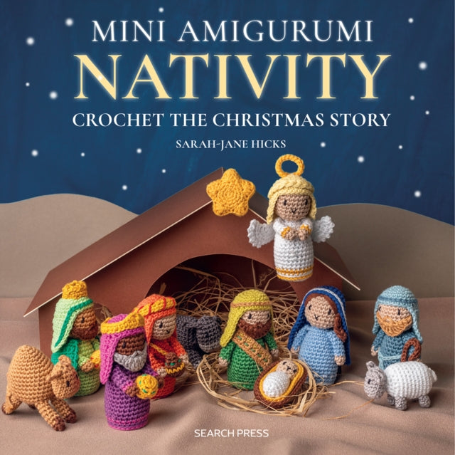 Mini Amigurumi Nativity: Crochet the Christmas Story