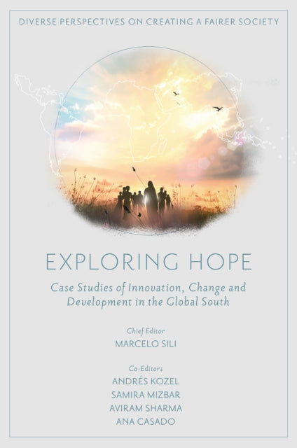 Exploring Hope: Case Studies of Innovation, Change and Development in the Global South