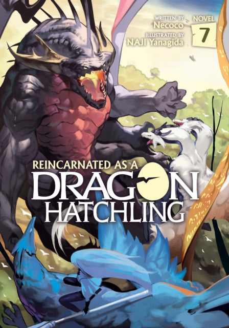 Reincarnated as a Dragon Hatchling (Light Novel) Vol. 7