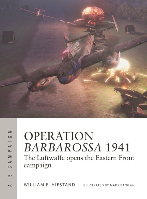 Operation Barbarossa 1941: The Luftwaffe opens the Eastern Front campaign