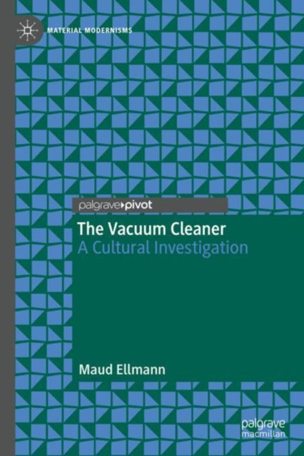 The Vacuum Cleaner: A Cultural Investigation