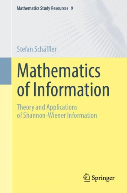 Mathematics of Information: Theory and Applications of Shannon-Wiener Information