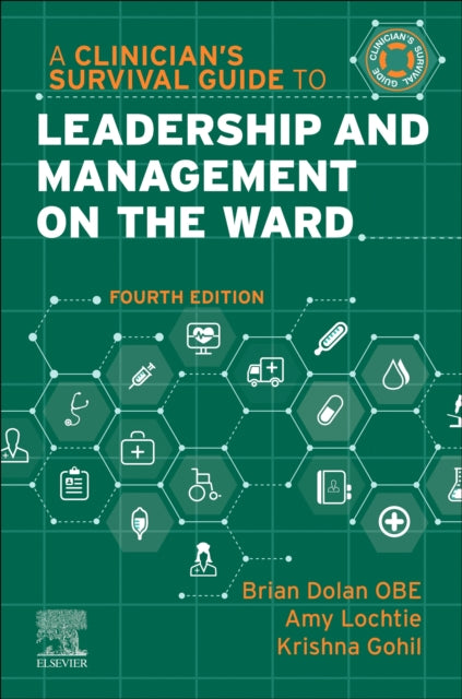 A Clinician's Survival Guide to Leadership and Management on the Ward