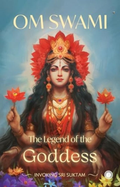 The Legend of the Goddess: Invoking Sri Suktam