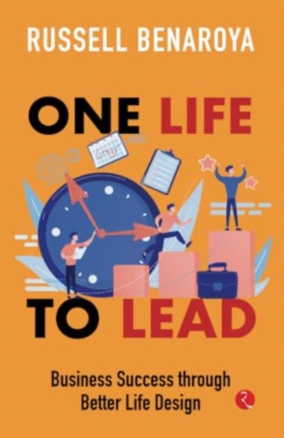 One Life to Lead: Business Success Through Better Life Design