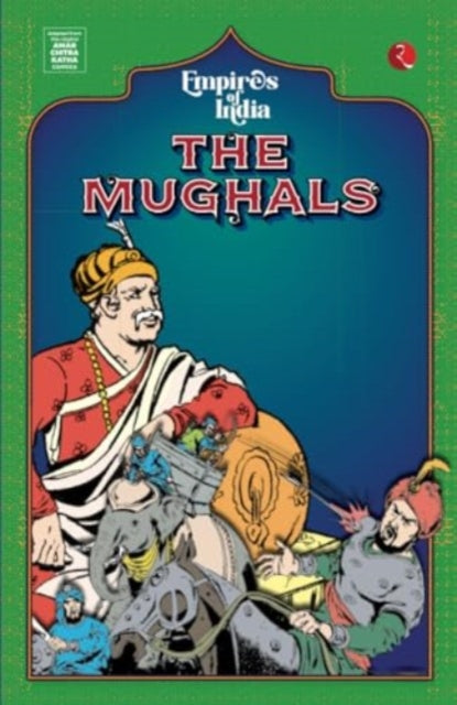 Empires Of India: The Mughals