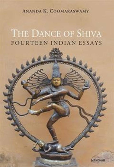 The Dance of Shiva: Fourteen Indian Essays