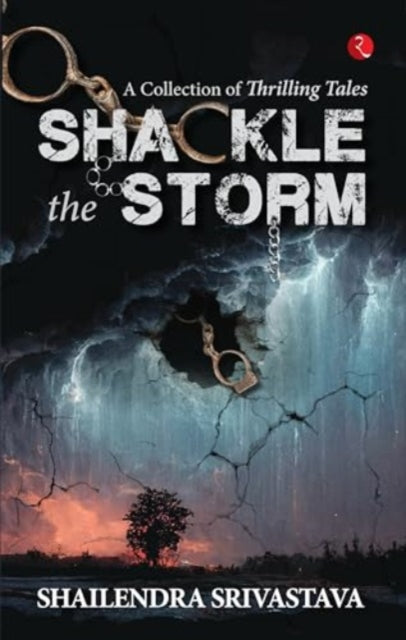 Shackle the Storm: A Collection of Thrilling Tales