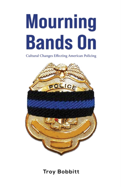 Mourning Bands On: Cultural Changes Effecting American Policing