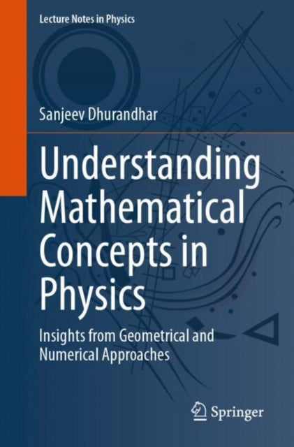 Understanding Mathematical Concepts in Physics: Insights from Geometrical and Numerical Approaches