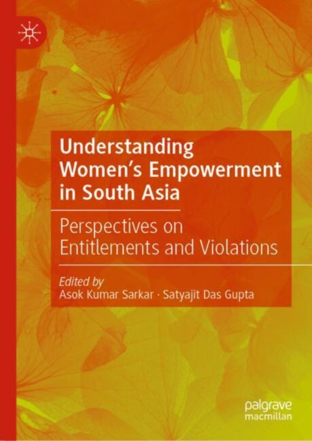 Understanding Women's Empowerment in South Asia: Perspectives on Entitlements and Violations