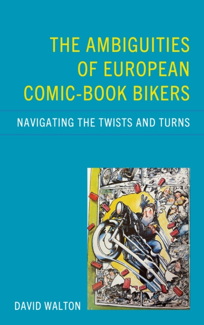 The Ambiguities of European Comic-book Bikers: Navigating the Twists and Turns