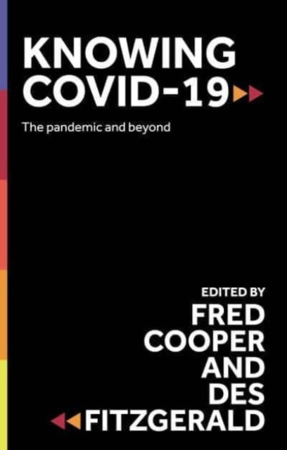 Knowing Covid-19: The Pandemic and Beyond