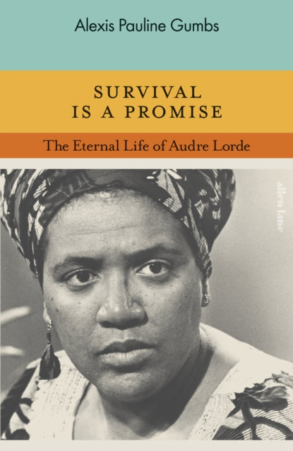 Survival is a Promise: The Eternal Life of Audre Lorde