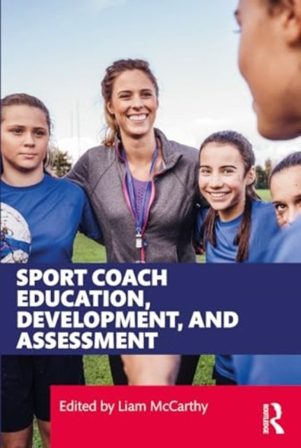 Sport Coach Education, Development, and Assessment: International Perspectives