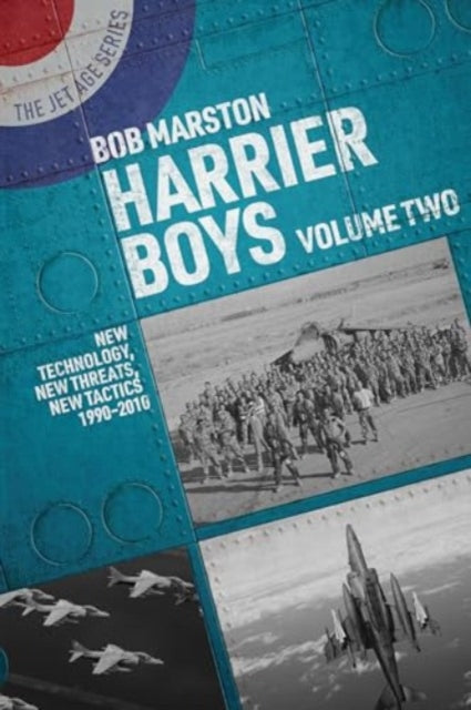 Harrier Boys: Volume Two: New Threats, New Technology, New Tactics, 1990-2010