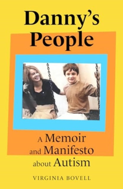 Danny's People: A Memoir and Manifesto About Autism