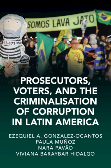 Prosecutors, Voters and the Criminalization of Corruption in Latin America: The Case of Lava Jato