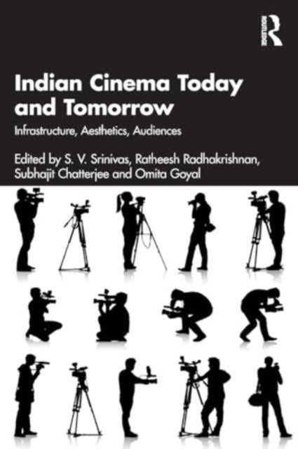 Indian Cinema Today and Tomorrow: Infrastructure, Aesthetics, Audiences