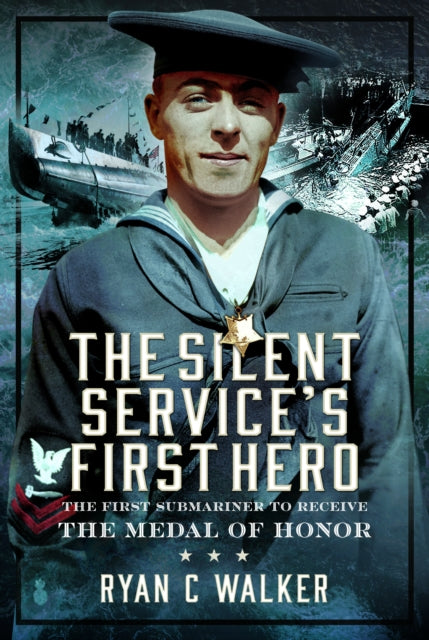 The Silent Service’s First Hero: The First Submariner to Receive the Medal of Honor