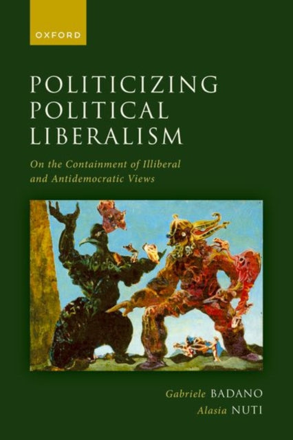 Politicizing Political Liberalism: On the Containment of Illiberal and Antidemocratic Views