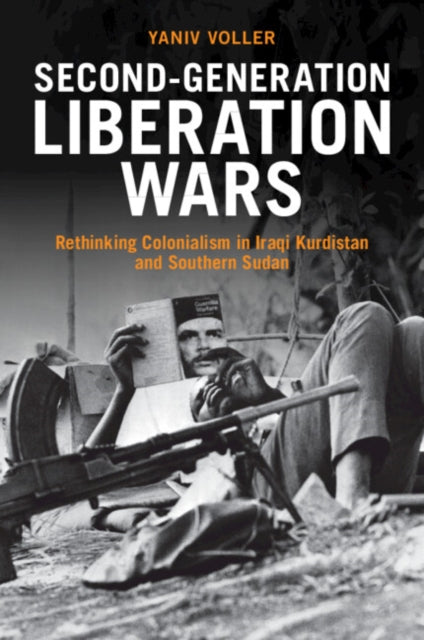 Second-Generation Liberation Wars: Rethinking Colonialism in Iraqi Kurdistan and Southern Sudan