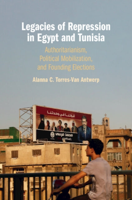 Legacies of Repression in Egypt and Tunisia: Authoritarianism, Political Mobilization, and Founding Elections